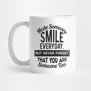 Make Someone Smile Everyday Mug